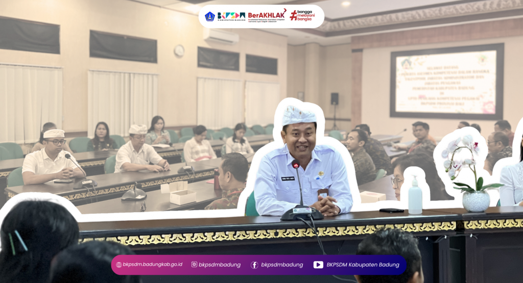 Talent Pool Jabatan Administrator dan Jabatan Pengawas Pemerintah Kabupaten Badung